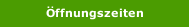 &Ouml;ffnungszeiten