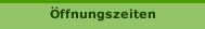 &Ouml;ffnungszeiten